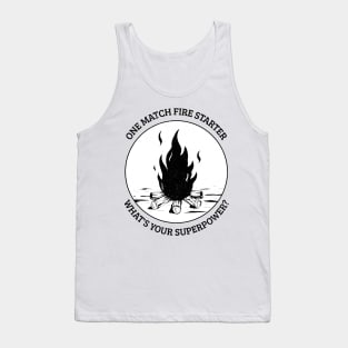 One Match Fire Starter, What's Your Superpower? - Funny Design Tank Top